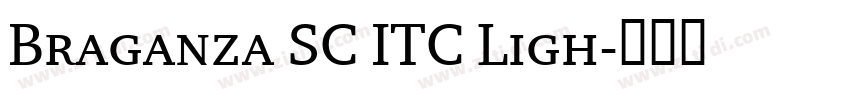 Braganza SC ITC Ligh字体转换